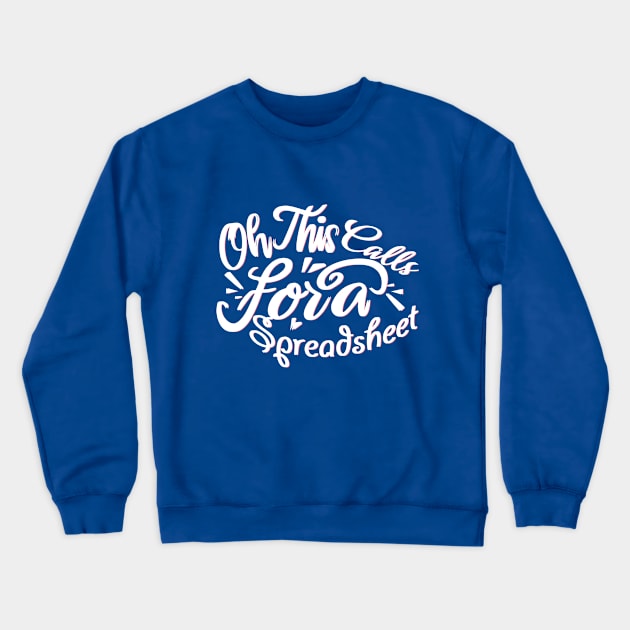 Oh This Calls For A Spreadsheet typography design Crewneck Sweatshirt by A Floral Letter Capital letter A | Monogram, Sticker